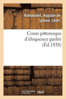 Auguste De Roosmalen - Cours Pittoresque d'Éloquence Parlée, Häftad. Tillgänglighet: Lägg i varukorg