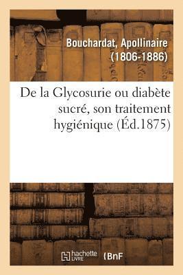 Apollinaire Bouchardat - De la Glycosurie ou diabète sucré, son traitement hygiénique, Häftad. Tillgänglighet: Lägg i varukorg