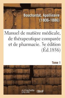 Apollinaire Bouchardat - Manuel de Matière Médicale, de Thérapeutique Comparée Et de Pharmacie. 3e Édition. Tome 1, Häftad. Tillgänglighet: Lägg i varukorg