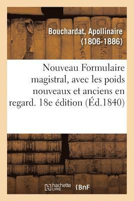 Apollinaire Bouchardat - Nouveau Formulaire magistral, avec les poids nouveaux et anciens en regard. 18e édition, Häftad. Tillgänglighet: Lägg i varukorg