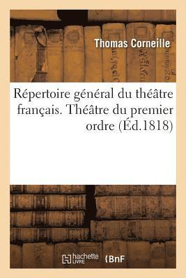 Répertoire Général Du Théâtre Français. Théâtre Du Premier Ordre