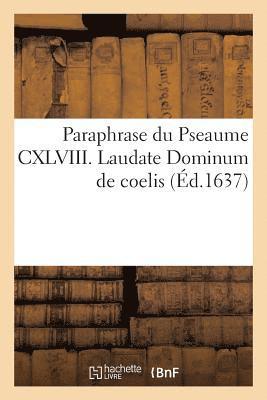 Antoine Godeau - Paraphrase Du Pseaume CXLVIII. Laudate Dominum de Coelis, Häftad