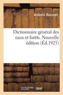 Antonin Rousset - Dictionnaire général des eaux et forêts. Nouvelle édition, Häftad. Tillgänglighet: Lägg i varukorg