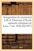 Inauguration Du Monument J.-B.-A. Chauveau A l'Ecole Nationale Veterinaire de Lyon, 7 Novembre 1926