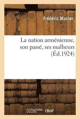 Frederic Macler - nation arménienne, son passé, ses malheurs, Häftad. Tillgänglighet: Lägg i varukorg