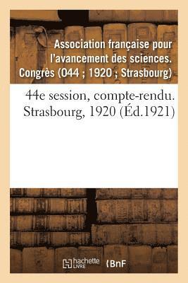 Association Française Pour l'Avancement - 44e Session, Compte-Rendu. Strasbourg, 1920, Häftad. Tillgänglighet: Lägg i varukorg