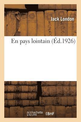 London-J, Jack London - En Pays Lointain, Häftad. Tillgänglighet: Lägg i varukorg