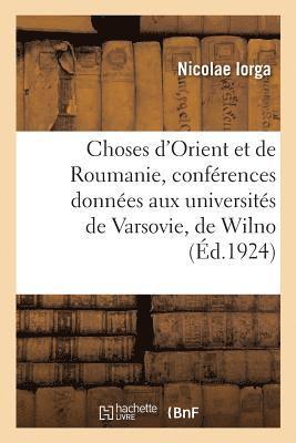 Nicolae Iorga - Choses d'Orient et de Roumanie, conférences données aux universités de Varsovie, de Wilno, Häftad. Tillgänglighet: Lägg i varukorg