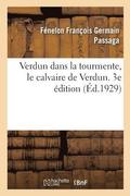 Verdun Dans La Tourmente, Le Calvaire de Verdun. 3e Edition