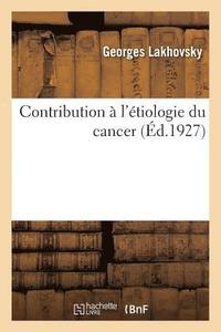 Contribution A l'Etiologie Du Cancer