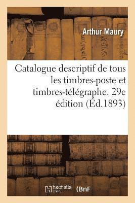 Arthur Maury - Catalogue de Tous Les Timbres-Poste Et Timbres-Télégraphe. 29e Édition, Häftad