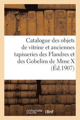 Expert - Catalogue Des Objets de Vitrine Des Époques Louis XV, Louis XVI Et Autres, Anciennes Tapisseries, Häftad