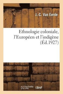 J -C Van Eerde, Joseph Chailley-Bert - Ethnologie Coloniale, l'Européen Et l'Indigène, Häftad. Tillgänglighet: Lägg i varukorg