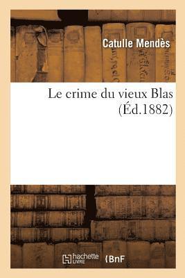 Catulle Mendès - Le Crime Du Vieux Blas, Häftad