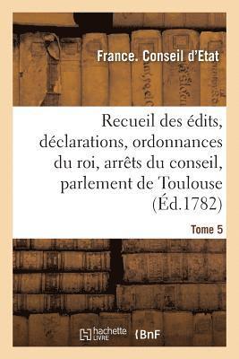 Conseil d'Etat - Recueil Des Édits, Déclarations Et Ordonnances Du Roi, Arrêts Du Conseil, Häftad