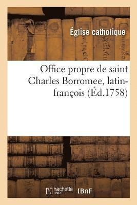Office propre de saint Charles Borromee, latin-françois