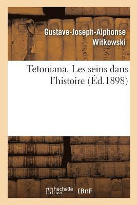 Gustave-Joseph-Alphonse Witkowski - Tetoniana. Les Seins Dans l'Histoire, Häftad. Tillgänglighet: Lägg i varukorg