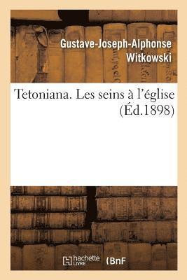 Gustave-Joseph-Alphonse Witkowski - Tetoniana. Les Seins À l'Église, Häftad. Tillgänglighet: Lägg i varukorg