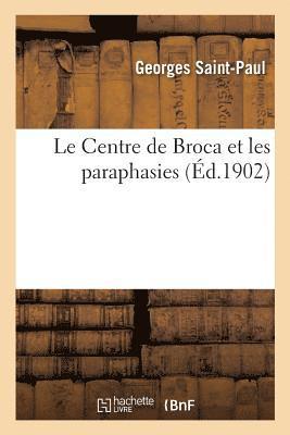 Georges Saint-Paul - Centre de Broca et les paraphasies, Häftad