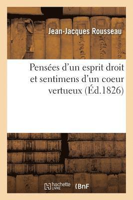 Jean-Jacques Rousseau, Mathieu-Guillaume-Thérèse Villenave - Pensées d'un esprit droit, et sentimens d'un coeur vertueux, Häftad