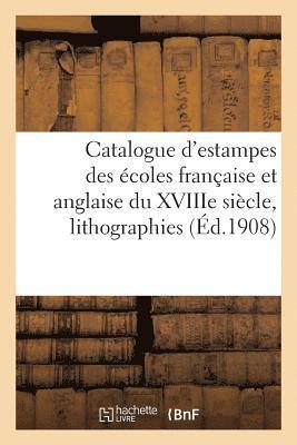 Collectif - Catalogue d'Estampes Anciennes Et Modernes Des Écoles Française Et Anglaise Du Xviiie Siècle, Häftad
