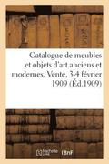 Catalogue Des Meubles Et Objets d'Art Anciens Et Modernes, Tableaux, Gouaches, Dessins, Gravures