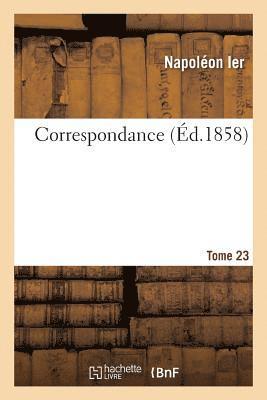 Napoleon, Napoléon Ier - Correspondance. Tome 23, Häftad