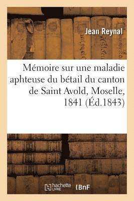 Jean Reynal - Mémoire sur une maladie aphteuse du bétail du canton de Saint Avold, Moselle, 1841, Häftad. Tillgänglighet: Lägg i varukorg