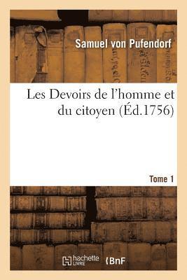 Samuel Von Pufendorf, Jean Barbeyrac - Les Devoirs de l'Homme Et Du Citoyen. Tome 1, Häftad