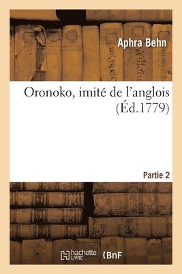 Aphra Behn, Pierre-Antoine de la Place - Oronoko, Imité de l'Anglois. Partie 2, Häftad