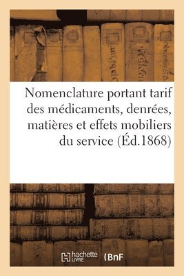 Ministère de la Guerre - Nomenclature générale portant tarif des médicaments, denrées, matières, Häftad