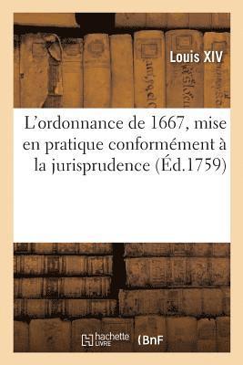 L'ordonnance de 1667, mise en pratique conformément à la jurisprudence