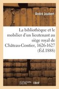 La Bibliotheque Et Le Mobilier d'Un Lieutenant Particulier Au Siege Royal de Chateau-Gontier