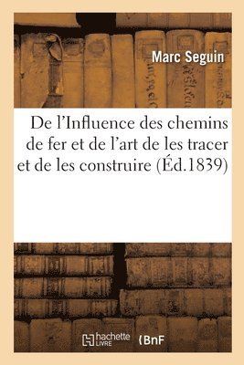 Marc Seguin - de l'Influence Des Chemins de Fer Et de l'Art de Les Tracer Et de Les Construire, Häftad. Tillgänglighet: Lägg i varukorg