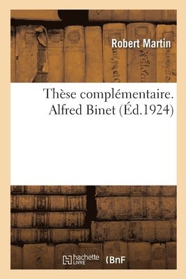 Robert Martin, Université de Paris - Thèse Complémentaire. Alfred Binet, Häftad