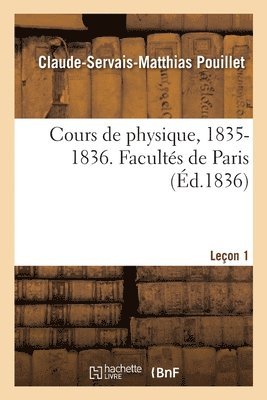 Claude-Servais-Matthias Pouillet - Cours de Physique. Leçon 1, 1835-1836, Semestre d'Été. Facultés de Paris, Häftad. Tillgänglighet: Lägg i varukorg