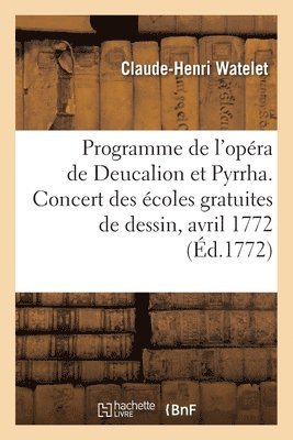 Claude-Henri Watelet - Programme de l'opéra de Deucalion et Pyrrha, Häftad