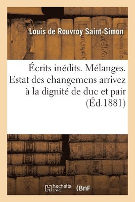 Louis de Rouvroy de Saint-Simon, Armand-Prosper Faugère - Écrits inédits. Mélanges. Estat des changemens arrivez à la dignité de duc et pair, Häftad. Tillgänglighet: Lägg i varukorg