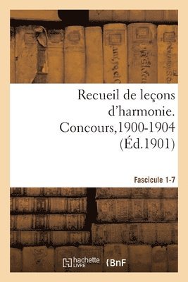 Auguste Chapuis - Recueil des leçons d'harmonie, concours pour les emplois de chef et sous-chef de musique,1900-1904, Häftad