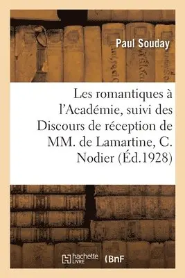 Paul Souday - Les romantiques à l'Académie, suivi des Discours de réception de MM. de Lamartine, Charles Nodier, Häftad. Tillgänglighet: Lägg i varukorg