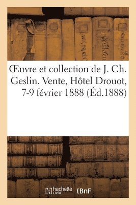 Camille Rollin, Félix-Bienaimé Feuardent - OEuvre et collection de J. Ch. Geslin. Vente, Hôtel Drouot, 7-9 février 1888, Häftad. Tillgänglighet: Lägg i varukorg