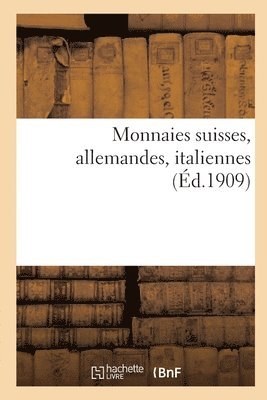 Jules Florange - Monnaies Suisses, Allemandes, Italiennes, Häftad. Tillgänglighet: Lägg i varukorg