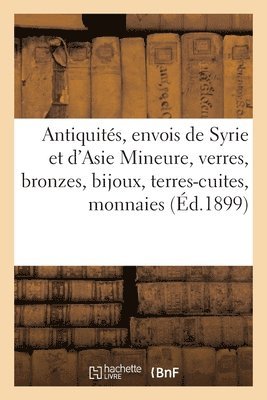 Raymond Serrure - Antiquités, envois de Syrie et d'Asie Mineure, verres, bronzes, bijoux, terres-cuites, Häftad