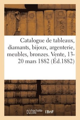 Henri Haro - Catalogue des tableaux, diamants, bijoux, argenterie, meubles, bronzes, marbres, porcelaines, Häftad