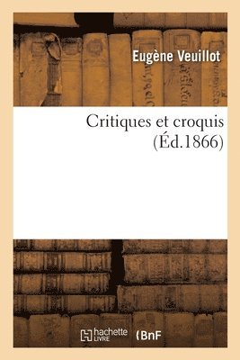 Eugène Veuillot - Critiques et croquis, Häftad