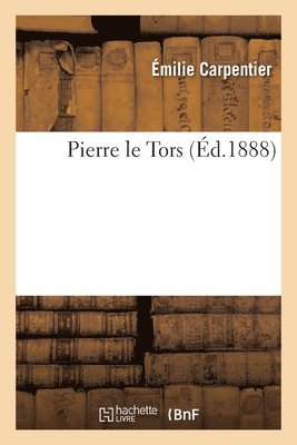Émilie Carpentier, Édouard Zier - Pierre le Tors, Häftad