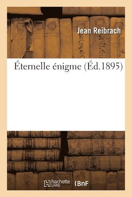 Reibrach-J - Éternelle énigme, Häftad