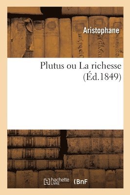 Aristophane - Plutus Ou La Richesse, Häftad