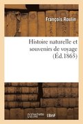 Histoire Naturelle Et Souvenirs de Voyage
