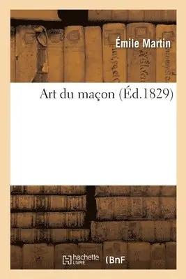 Émile Martin - Art Du Maçon, Häftad. Tillgänglighet: Lägg i varukorg